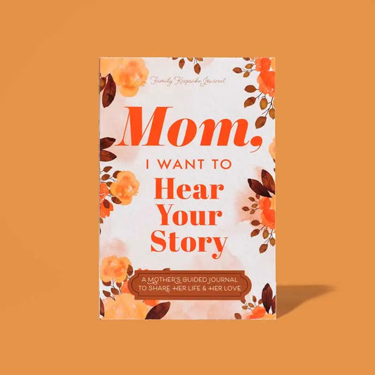 Mom I want to hear your story - Journal